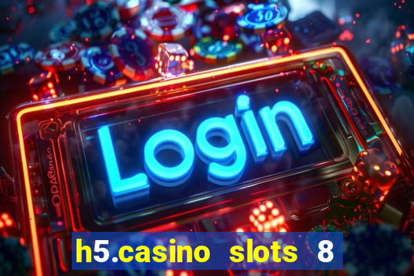 h5.casino slots 8 paga mesmo